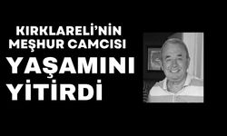 Kırklareli’nin Meşhur Camcısı Yaşamını Yitirdi