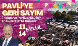 PAVLİ’YE GERİ SAYIM; Trakya ve Pehlivanköy İçin En Güzel Hafta Başladı