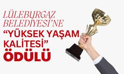 Lüleburgaz Belediyesi’ne Yüksek Yaşam Kalitesi Ödülü