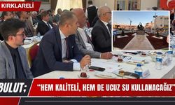 Başkan Bulut; “Hem Kaliteli, Hem De Ucuz Su Kullanacağız”