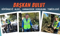 Başkan Bulut; Süpürgeyi Aldı, Karahıdır Korusunu Temizledi