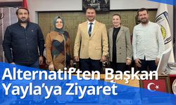 Alternatif’ten Başkan Yayla’ya Ziyaret