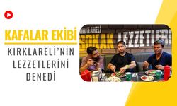 Kafalar Ekibi, Kırklareli Lezzetlerini Denedi