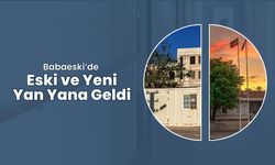 Babaeski’de Eski ve Yeni Yan Yana Geldi