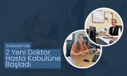 Kırklareli’nde 2 Yeni Doktor Hasta Kabulüne Başladı