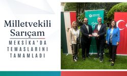 Milletvekili Sarıçam, Meksika’da Temaslarını Tamamladı