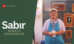 Lüleburgaz: Sabır Sanata Dönüşüyor