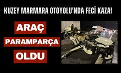 Kuzey Marmara Otoyolu'nda Feci Kaza! Araç Paramparça Hale Geldi