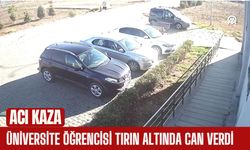 Acı Kaza; Üniversite Öğrencisi Tırın Altında Can Verdi