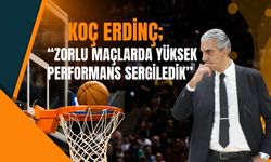 Koç Erdinç, “Zorlu Maçlarda Yüksek Performans Sergiledik”