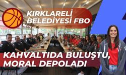 Kırklareli Belediyesi FBO Kahvaltıda Buluştu, Moral Depoladı