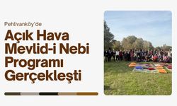 Pehlivanköy’de Açık Hava Mevlid-i Nebi Programı Gerçekleşti