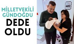Milletvekili Gündoğdu Dede Oldu