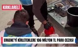 Ergene’yi Kirletenlere 106 Milyon TL Para Cezası