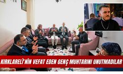Kırklareli’nin Vefat Eden Genç Muhtarını Unutmadılar