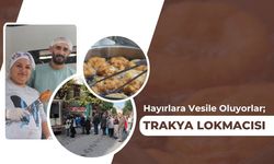 Hayırlara Vesile Oluyorlar; Trakya Lokmacısı