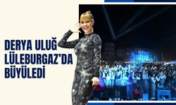 Derya Uluğ Lüleburgaz’da Büyüledi