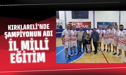 KIRKLARELİ’NDE ŞAMPİYONUN ADI; İl Milli Eğitim Müdürlüğü