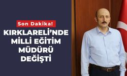 Son Dakika! Kırklareli’nde Milli Eğitim Müdürü Değişti