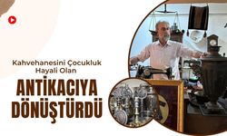 Kahvehanesini Çocukluk Hayali Olan Antikacıya Dönüştürdü