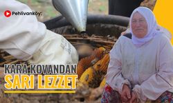 Pehlivanköy: Kara Kovandan Sarı Lezzet