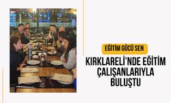 Eğitim Gücü Sen Kırklareli’nde Eğitim Çalışanlarıyla Buluştu
