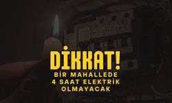 Dikkat! Bir Mahallede 4 Saat Elektrik Olmayacak