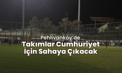 Pehlivanköy’de Takımlar Cumhuriyet İçin Sahaya Çıkacak