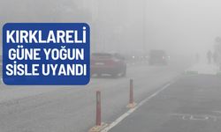 Kırklareli Güne Yoğun Sisle Uyandı!