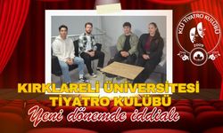 Kırklareli Üniversitesi Tiyatro Kulübü Yeni Döneme İddialı Hazırlanıyor
