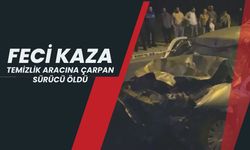 Feci Kaza; Temizlik Aracına Çarpan Sürücü Öldü