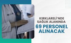 Kırklareli’nde Sağlık Alanında 69 Personel Alınacak
