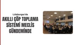 Lüleburgaz’da Akıllı Çöp Toplama Sistemi Meclis Gündeminde