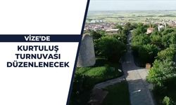 Vize’de Kurtuluş Turnuvası Düzenlenecek