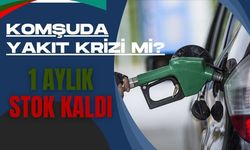 Komşuda Yakıt Krizi Mi? 1 Aylık Stok Kaldı