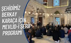 Şehidimiz Berkay Karaca İçin Mevlid-i Şerif Programı