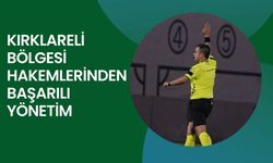Kırklareli Bölgesi Hakemlerinden Başarılı Yönetim