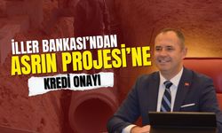 İller Bankası’ndan Asrın Projesi’ne Kredi Onayı