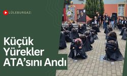 Lüleburgaz: Küçük Yürekler ATA’sını Andı