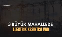 Kırklareli; 3 Büyük Mahallede Elektrik Kesintisi Var!