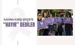 Kadına Karşı Şiddete “Hayır” Dediler