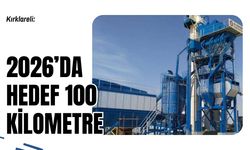 Kırklareli: 2026’da Hedef 100 Kilometre