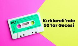 Kırklareli’nde 90’lar Gecesi