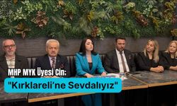 MHP MYK Üyesi Cin, "Kırklareli’ne Sevdalıyız"