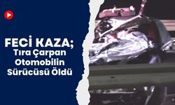 Feci Kaza; Tıra Çarpan Otomobilin Sürücüsü Öldü