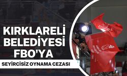Kırklareli Belediyesi FBO’ya Seyircisiz Oynama Cezası