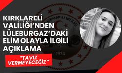 Kırklareli Valiliği’nden Lüleburgaz’daki Elim Olayla İlgili Açıklama