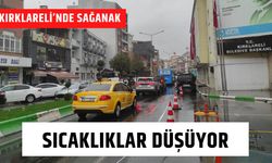 KIRKLARELİ’NDE SAĞANAK; Sıcaklıklar Düşüyor