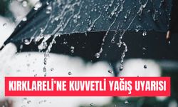 Kırklareli’ne Kuvvetli Yağış Uyarısı