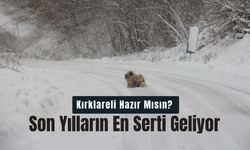 Kırklareli Hazır Mısın? Son Yılların En Serti Geliyor!!!